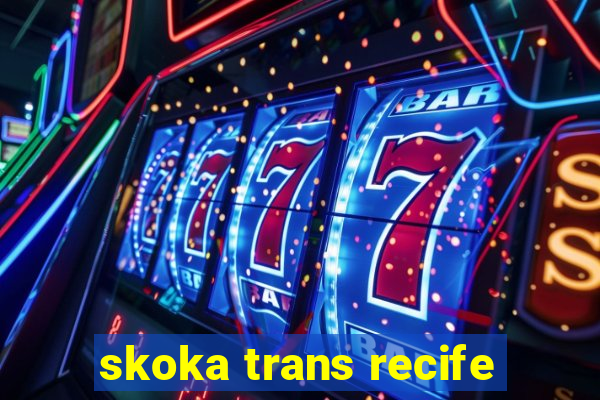 skoka trans recife